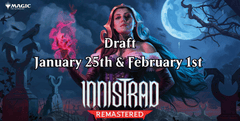 January 25th Innistrad Remastered Draft!